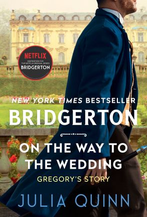 Bridgerton #8: On The Way To The Wedding - Julia Quinn