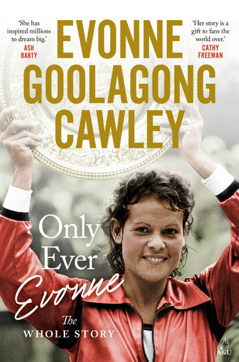 Only Ever Evonne - Evonne Goolagong Cawley