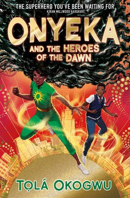 Onyeka and the Heroes of the Dawn (#3) - Tola Okogwu