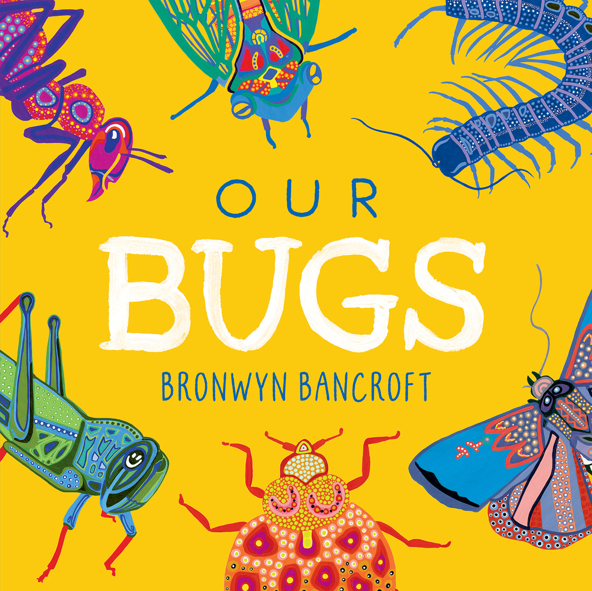 Our Bugs - Bronwyn Bancroft