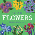 Our Flowers - Bronwyn Bancroft
