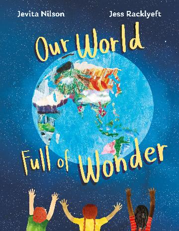 Our World Full of Wonder - Jevita Nilson & Jess Racklyeft