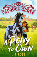 Paddock Grove: A Pony to Own (#1) - J. P. Rose
