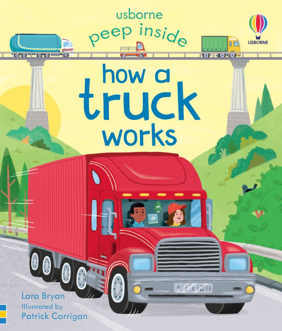 Peep Inside How A Truck Works (Lift-the-Flap) - Lara Bryan