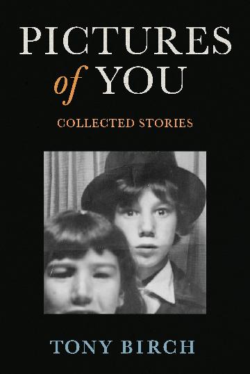 Pictures of You: Collected Stories - Tony Birch