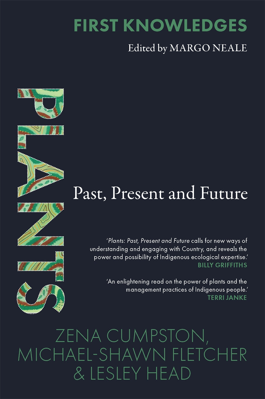 First Knowledges: Plants - Zena Cumpston, Michael-Shawn Fletcher & Lesley Head