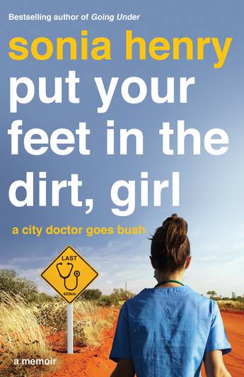 Put Your Feet in the Dirt, Girl - Sonia Henry
