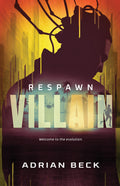 Villain: Respawn (#2) - Adrian Beck