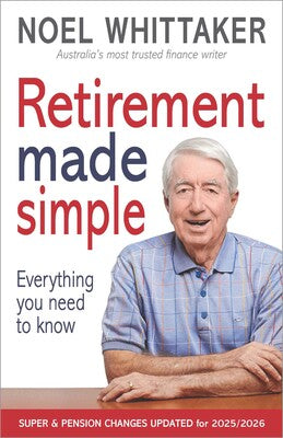 Retirement Made Simple - Noel Whittaker