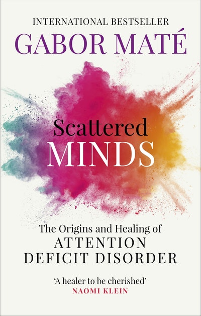 Scattered Minds - Gabor Mate