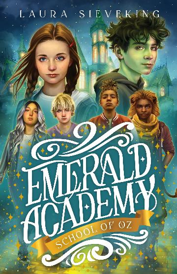 Emerald Academy: School of Oz (#1) - Laura Sieveking