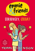 Seriously, Celia? - Terri Libenson