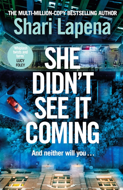 She Didn't See it Coming - Shari Lapena