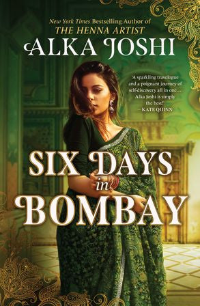 Six Days In Bombay - Alka Joshi