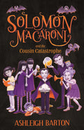 Solomon Macaroni and the Cousin Catastrophe - Ashleigh Barton