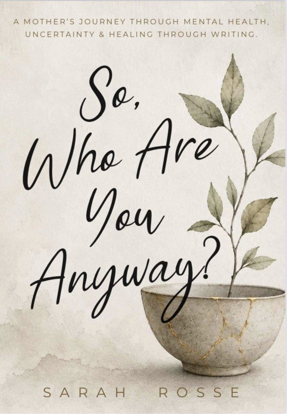 So, Who Are You Anyway? - Sarah Rosse