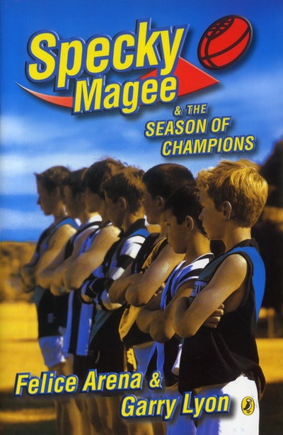 Specky Magee & the Season of Champions - Felice Arena & Garry Lyon