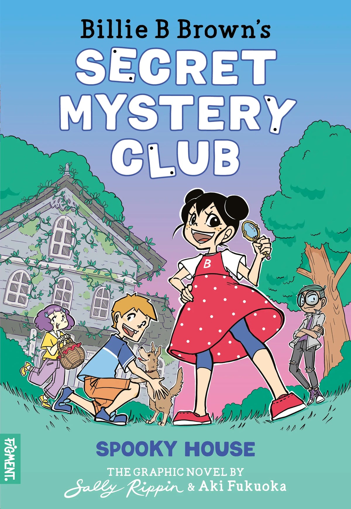 Billie B Brown's Secret Mystery Club: Spooky House (Graphic Novel #1) - Sally Rippin