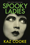 Spooky Ladies - Kaz Cooke