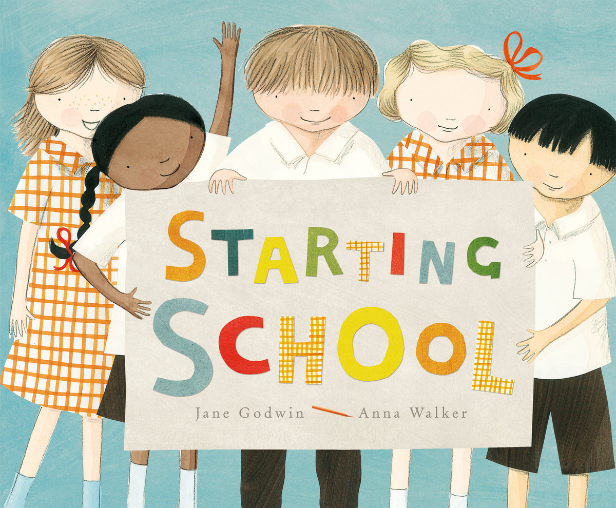 Starting School - Jane Godwin & Anna Walker