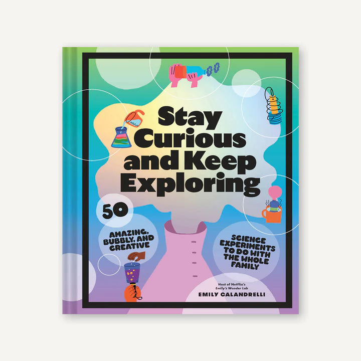 Stay Curious & Keep Exploring - Emily Calandrelli