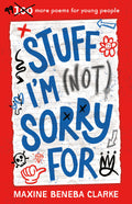 Stuff I'm (Not) Sorry For - Maxine Beneba Clarke