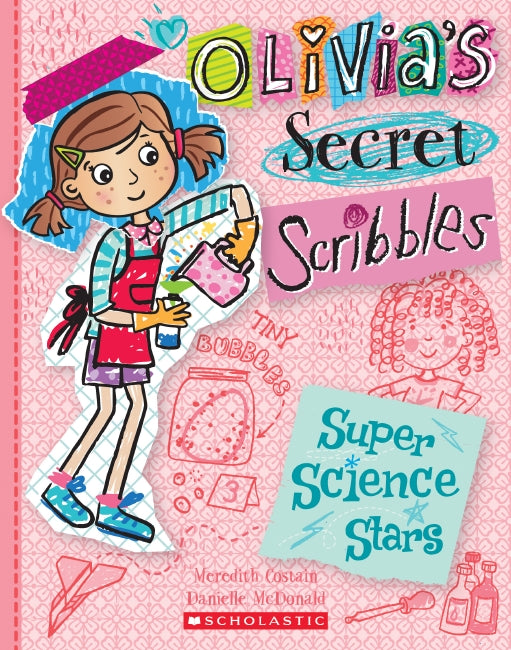 Olivia's Secret Scribbles: Super Science Stars (#4) - Meredith Costain