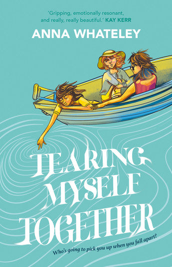 Tearing Myself Together - Anna Whateley