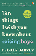 Ten Things I Wish You Knew About Raising Boys - Dr Billy Garvey