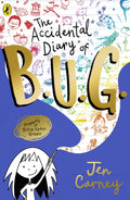 The Accidental Diary of B.U.G (#1) -Jen Carney