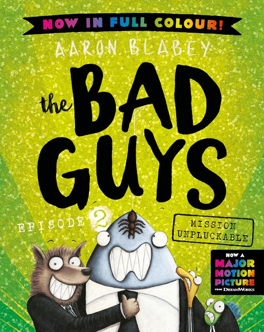 The Bad Guys: Episode 2 (Full Colour Edition) - Aaron Blabey