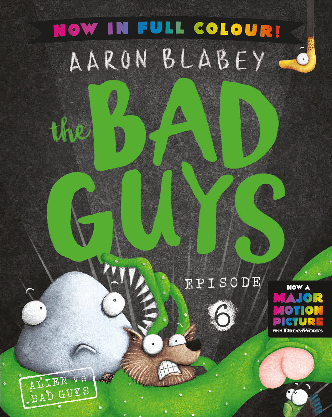 The Bad Guys: Episode 6 (Full Colour Edition) - Aaron Blabey