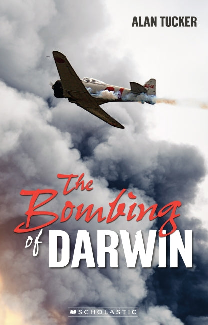 The Bombing of Darwin (My Australian Story) - Alan Tucker