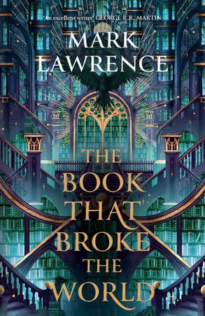 The Book That Broke The World - Mark Lawrence