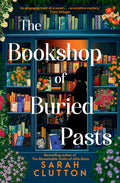 The Bookshop of Buried Pasts - Sarah Clutton