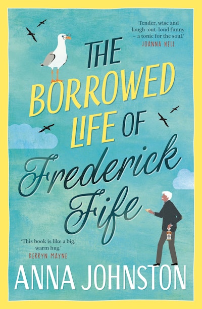 The Borrowed Life of Frederick Fife - Anna Johnston