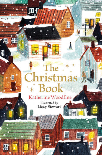 The Christmas Book - Katherine Woodfine & Lizzy Stewart