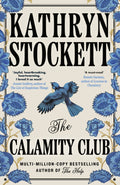 The Calamity Club - Kathryn Stockett