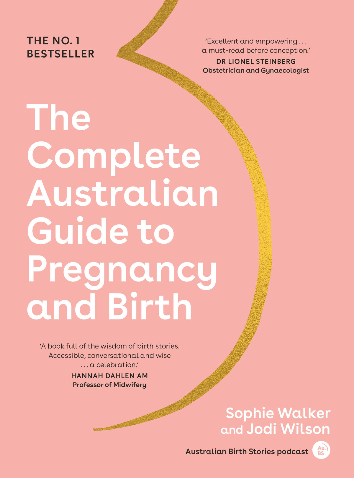The Complete Australian Guide to Pregnancy and Birth - Sophie Walker & Jodi Wilson