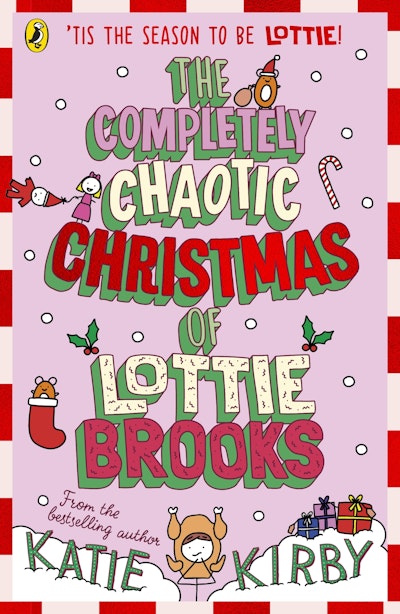 The Completely Chaotic Christmas of Lottie Brooks - Katie Kirby