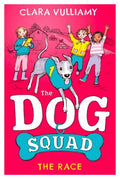 The Dog Squad: The Race (#2) - Clara Vulliamy