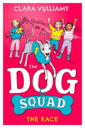 The Dog Squad: The Race (#2) - Clara Vulliamy