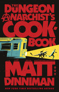 The Dungeon Anarchist's Cookbook (#3) - Matt Dinniman