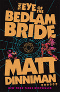 The Eye of the Bedlam Bride (#6) - Matt Dinniman