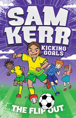 Sam Kerr Kicking Goals: The Flip Out - Sam Kerr & Fiona Harris