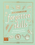 The Handbook of Forgotten Skills - Elaine Baptiste & Natalie Crowley