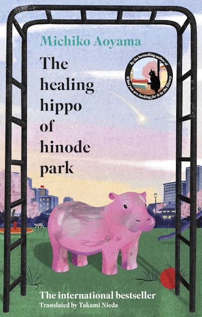 The Healing Hippo of Hinode Park - Michiko Aoyama