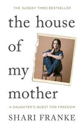 The House of My Mother - Shari Franke