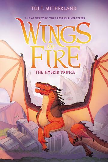 Wings Of Fire: The Hybrid Prince (#16) - T Tui Sutherland