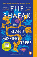 The Island Of Missing Trees - Elif Shafak